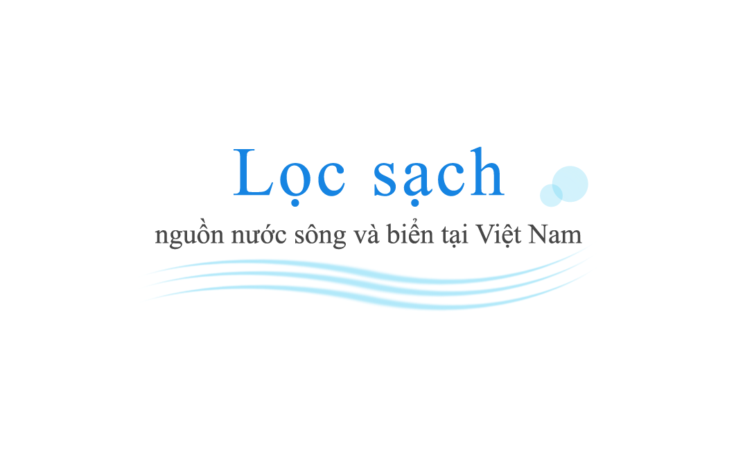 Lọc sạch nguồn nước sông và biển tại Việt Nam